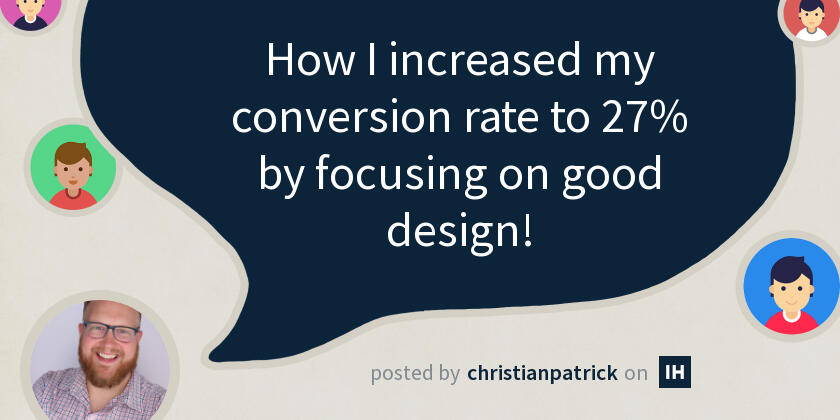 How I increased my conversion rate to 27% by focusing on good design!